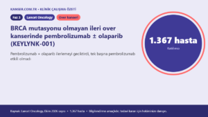 BRCA mutasyonu olmayan ileri over kanserinde pembrolizumab ± olaparib (KEYLYNK-001)