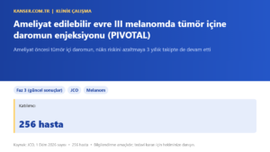 Ameliyat edilebilir evre III melanomda tümör içine daromun enjeksiyonu (PIVOTAL)